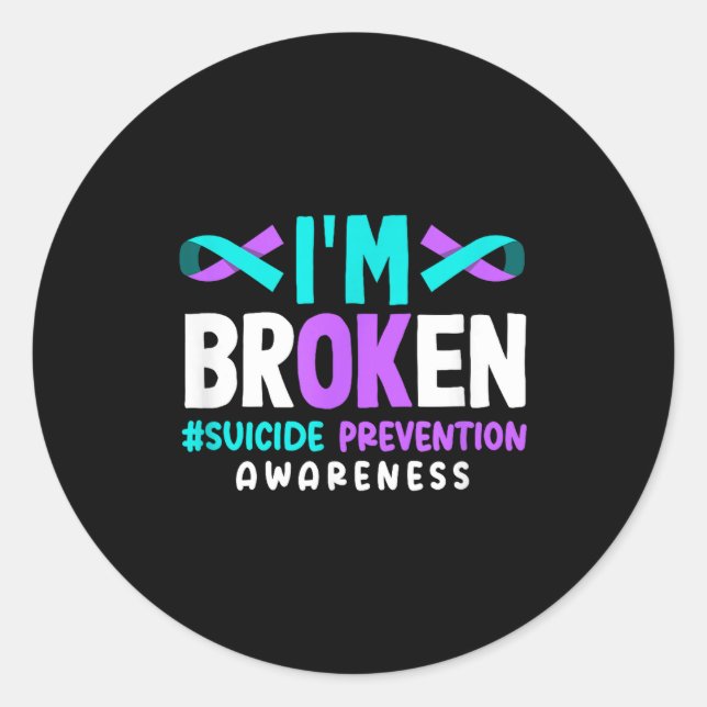 Adesivo Redondo I'm Broken Suicide Prevention Awareness  (Frente)