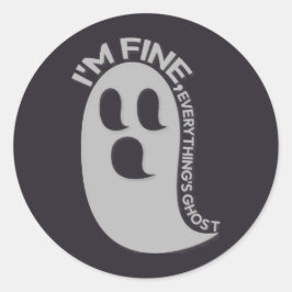 Adesivo Redondo I'm Fine, Everything's Ghost Sticker