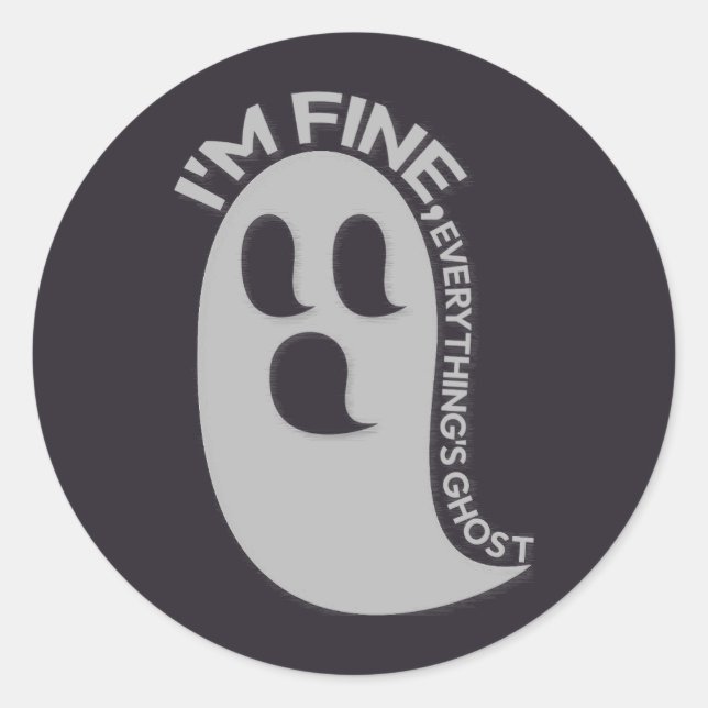 Adesivo Redondo I'm Fine, Everything's Ghost Sticker (Frente)
