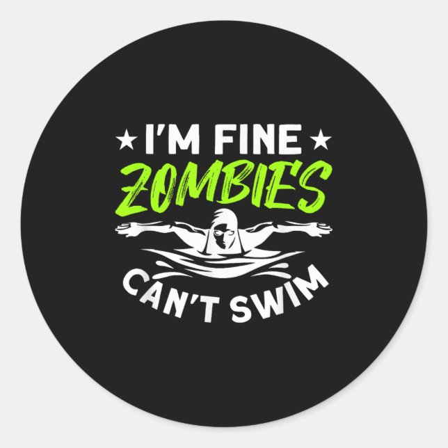 Adesivo Redondo I'm Fine Zombies Can't Swim  (Frente)