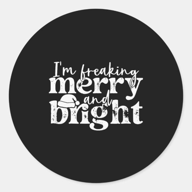 Adesivo Redondo I'm Freaking Merry And Bright, Funny Sarcastic Chr (Frente)