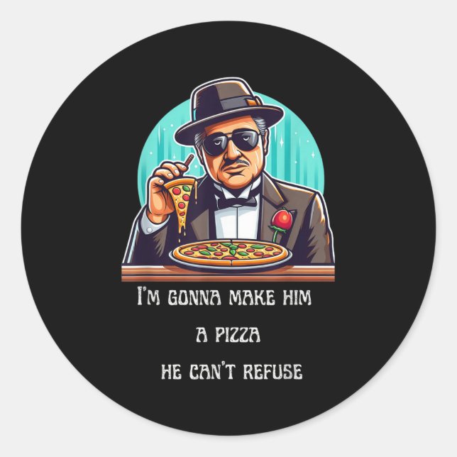 Adesivo Redondo Im Gonna Make Him A Zza He Can't Refuse  (Frente)