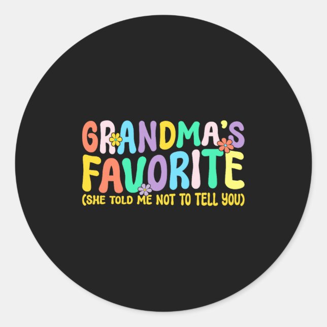 Adesivo Redondo I'm Grandma's Favorite She Told Me Not To Tell You (Frente)