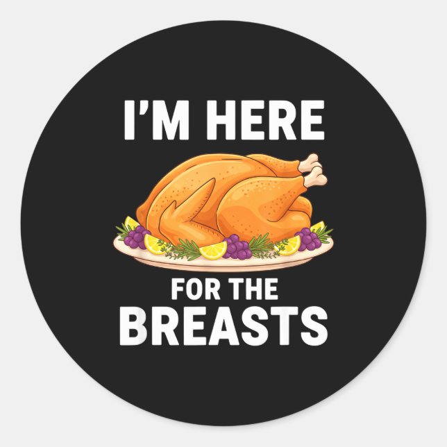 Adesivo Redondo I'm Here For The Breasts, Funny Thanksgiving Turke (Frente)