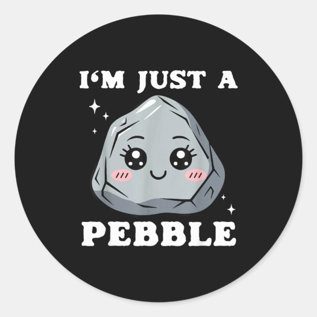 Adesivo Redondo I'm Just A Pebble Cute Kawaii Rock Funny Pun  (Frente)