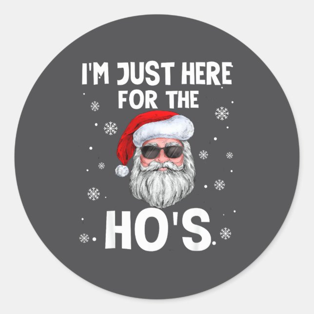Adesivo Redondo I'm Just Here For The Ho's Funny Christmas Santa H (Frente)
