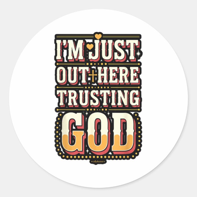 Adesivo Redondo I'm Just Out Here Trusting God Quote  (Frente)