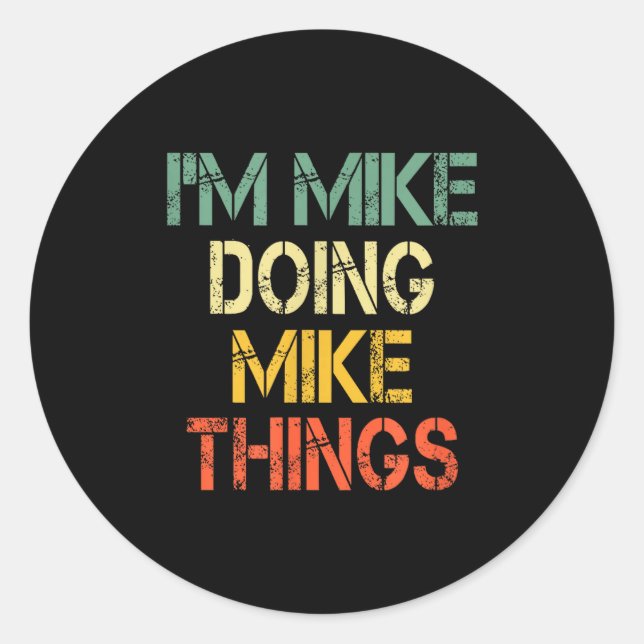 Adesivo Redondo I'm Mike Doing Mike Things Funny Christmas Birthda (Frente)