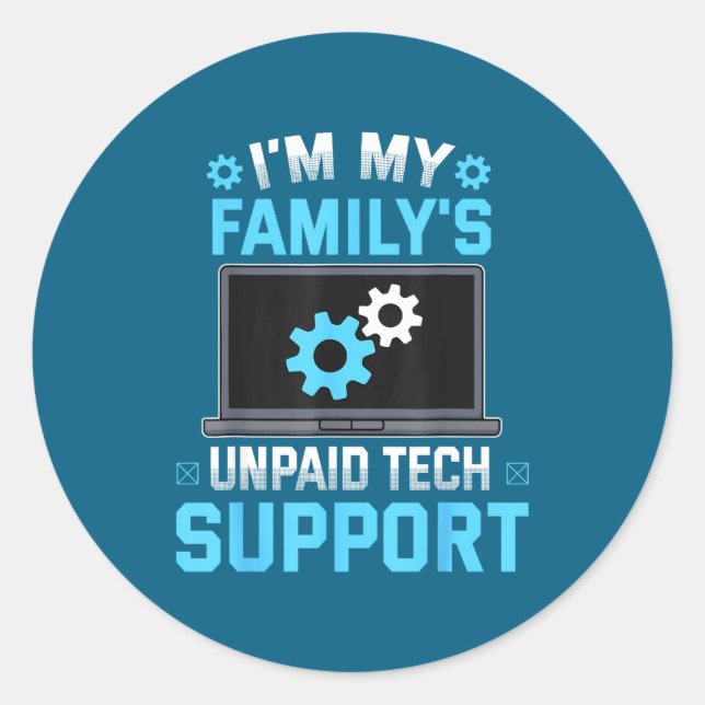 Adesivo Redondo I'm My Family's Unpaid Tech Suprt Funny Computer E (Frente)