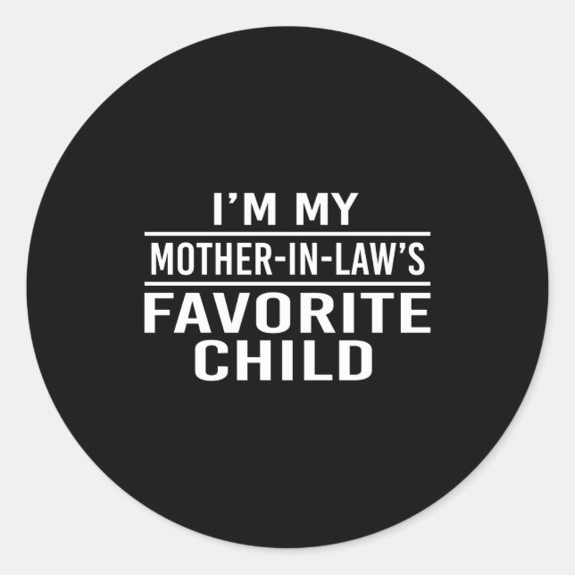 Adesivo Redondo I'm My Mother In Laws Favorite Child Funny Family  (Frente)