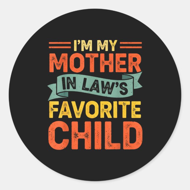Adesivo Redondo I'm My Mother In Laws Favorite Child Funny Humor F (Frente)