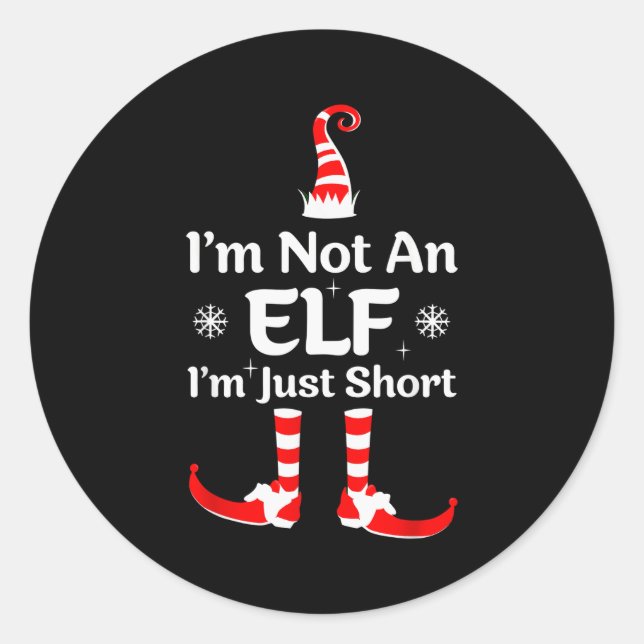 Adesivo Redondo Im Not An Elf I'm Just Short Funny Christmas Famil (Frente)