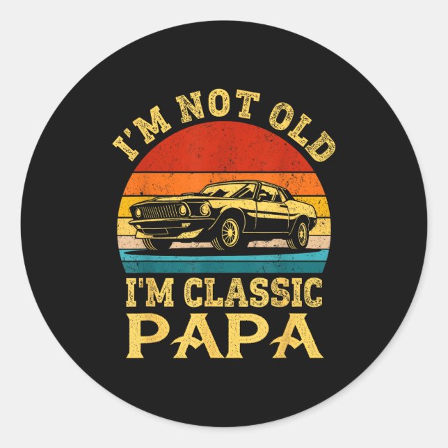 Adesivo Redondo I'm Not Old I'm Clic Papa Funny Car Grandpa Quote  (Frente)