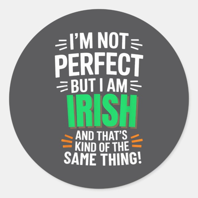 Adesivo Redondo I'm Not Perfect But I Am Irish - Funny Quote  (Frente)