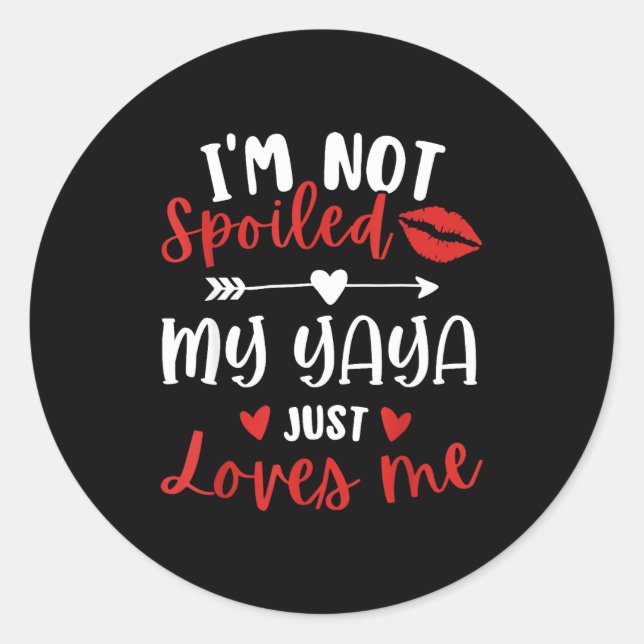 Adesivo Redondo I'm Not Siled My Yaya Loves Me Family Reunion Matc (Frente)