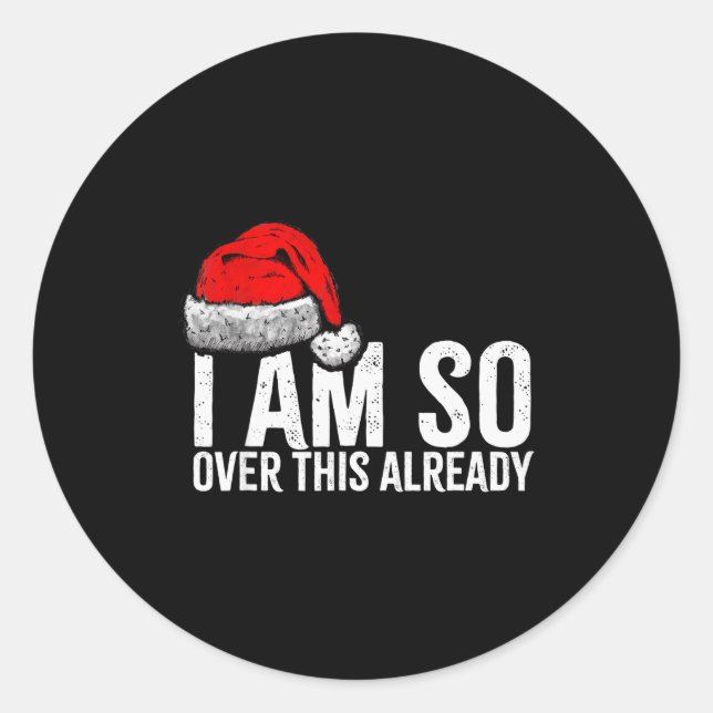 Adesivo Redondo I'm So Over This Already, Funny Inappropriate Chri (Frente)