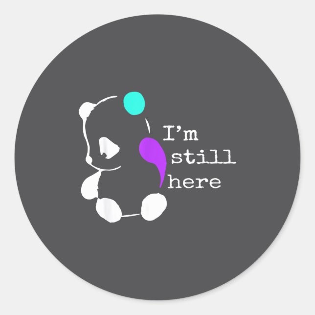 Adesivo Redondo I'm Still Here - Semicolon Gift Suicide Prevention (Frente)