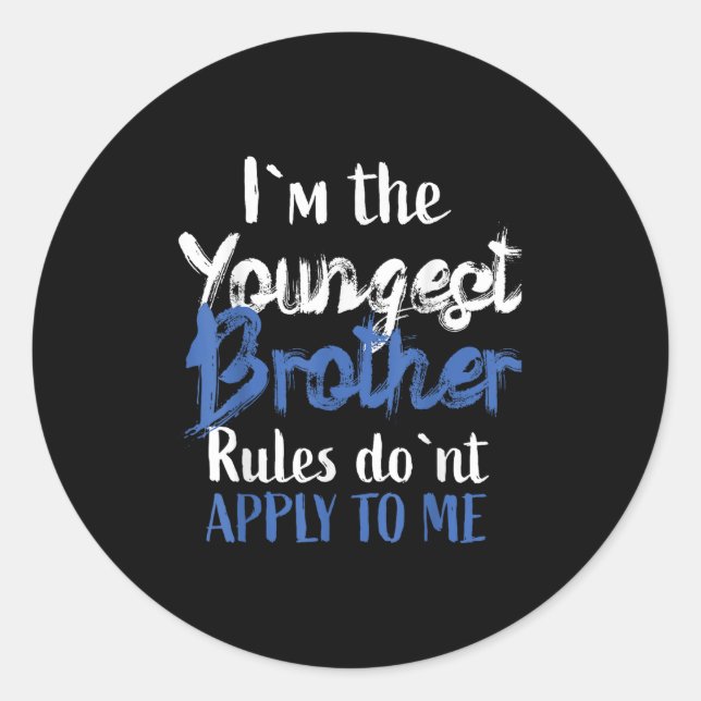 Adesivo Redondo I'm The Youngest Brother - Rules Don't Apply To Me (Frente)