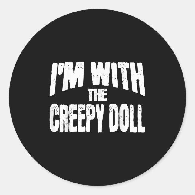 Adesivo Redondo I'm With The Creepy Doll Funny Matching Halloween  (Frente)