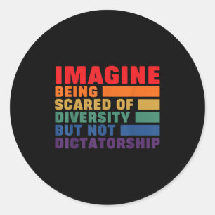Adesivo Redondo Imagine Ser O Fim Da Diversidade, Mas Não A Ditadu