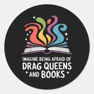 Adesivo Redondo Imagine Ter Medo De Queens De Arrasto E Livros T-s