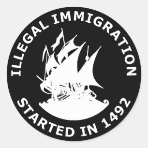 Adesivo Redondo Imigração ilegal começada em 1492