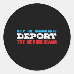 Adesivo Redondo Imigrantes Deportam Republicanos Engraçados Anti-T