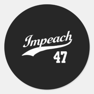 Adesivo Redondo Impeach 47 Anti-Trump Impeach Trump Resist 8647 86