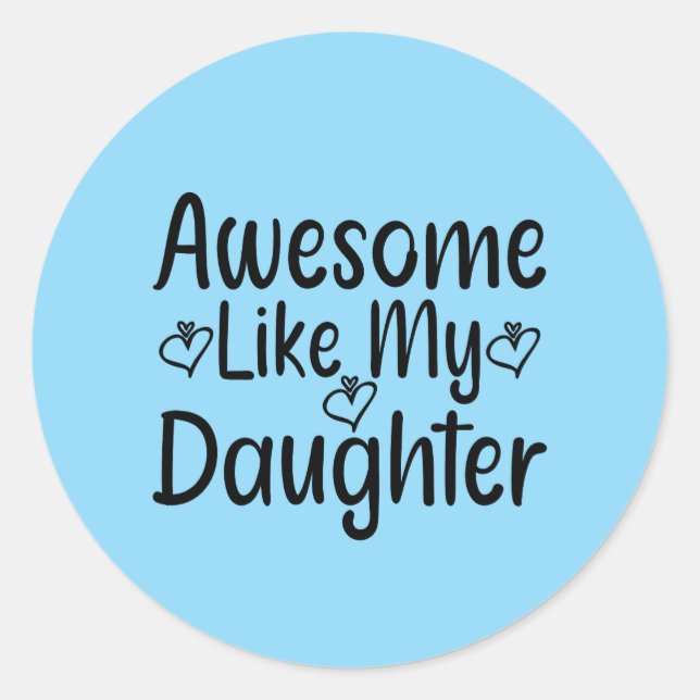 Adesivo Redondo Incrível Como Minha Filha (Frente)