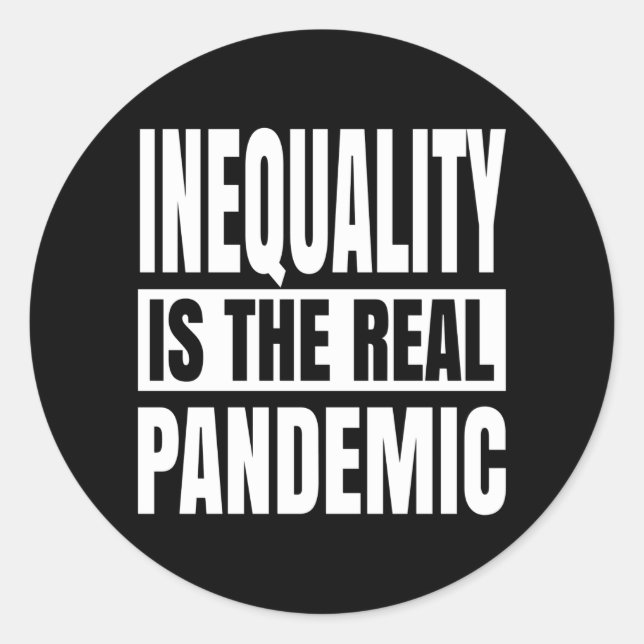 Adesivo Redondo Inequality is the real pandemic (Frente)
