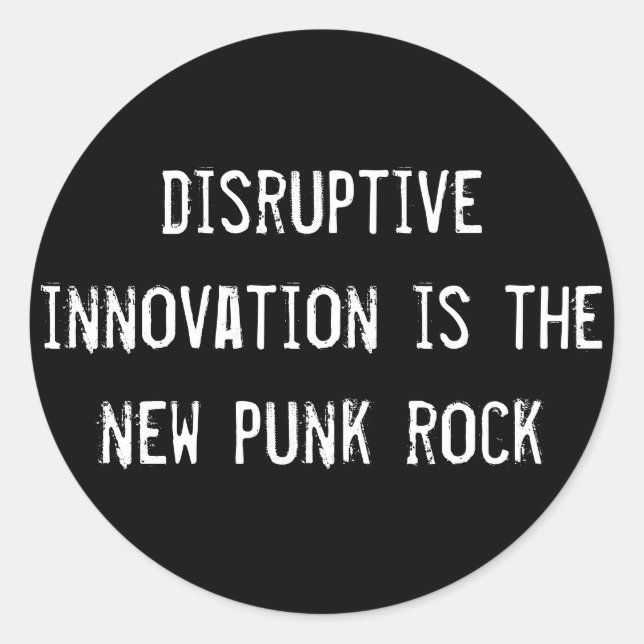 Adesivo Redondo inovação disruptiva é o novo punk rock (Frente)