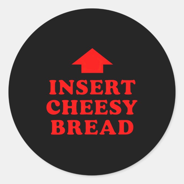 Adesivo Redondo Insert Cheesy Bread Viral  (Frente)