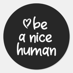 Adesivo Redondo Inspiração Seja Um Bom Humano. Atitude positiva