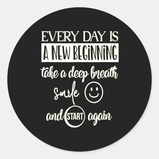 Adesivo Redondo Insrational Everyday Is A New Beginning Sarcasm Te (Frente)