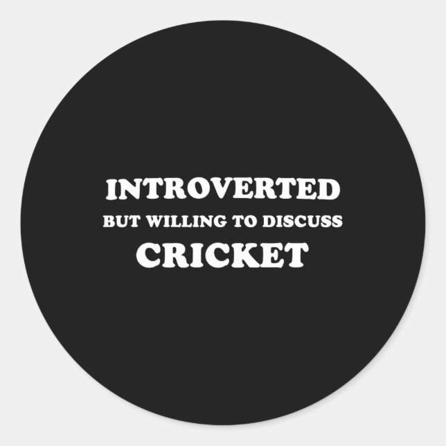 Adesivo Redondo Introverted But Willing To Discuss Cricket Funny  (Frente)