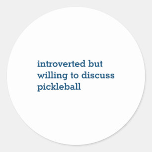 Adesivo Redondo Introvertido Disposto a Discutir Pickleball