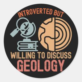 Adesivo Redondo Introvertido mas disposto a discutir geologia