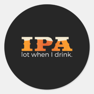 Adesivo Redondo IPA Lot Quando Eu Bebo - Cerveja Divertida