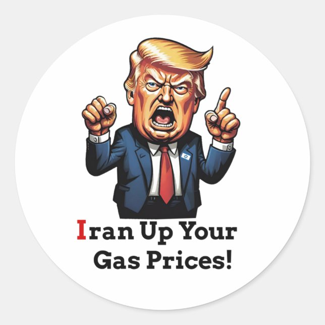 Adesivo Redondo "Iran Up Your Gas Prices!" Cartoon Trump (Frente)
