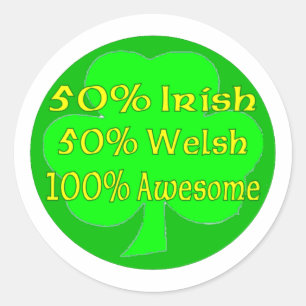 Adesivo Redondo Irlandês de 50% 50% Galês 100% impressionante