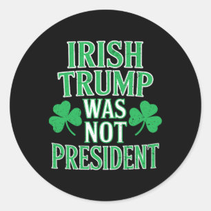 Adesivo Redondo Irlandês Trump Não É Presidente Engraçado Anti Tru