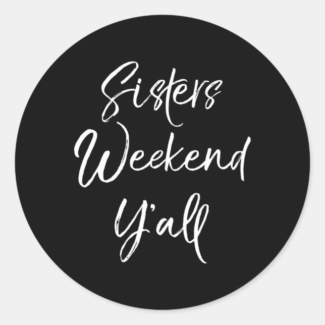Adesivo Redondo Irmãs Fim de Semana Y'All Cote Férias Trip (Frente)
