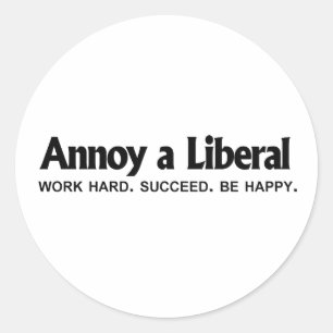 Adesivo Redondo Irrite um liberal - duro do trabalho. Suceda.