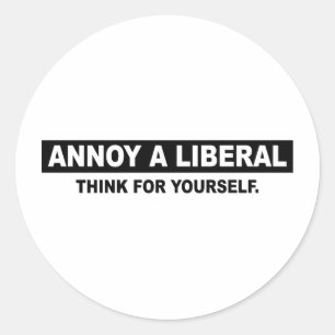 ADESIVO REDONDO IRRITE UM LIBERAL. PENSE PARA O SENHOR MESMO