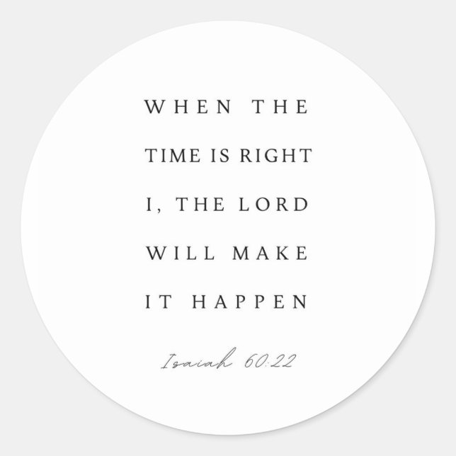 Adesivo Redondo Isaiah 60:22 When the Time is Right (Frente)