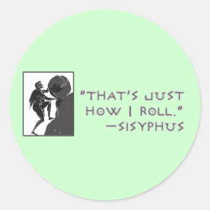 Adesivo Redondo Isso é apenas como eu rolo --Sisyphus
