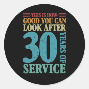 Adesivo Redondo Isto É O Quão Bom Você Pode Cuidar Depois De 30 An
