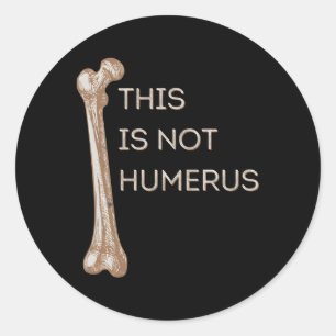 Adesivo Redondo Isto Não É Anatomia Humerosa Piada Osso Femur