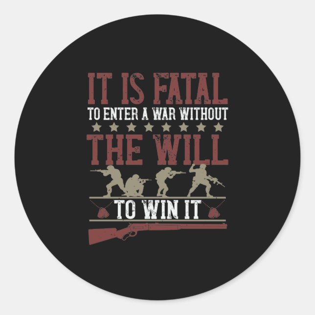Adesivo Redondo It Is Fatal To Enter A War Without The Will To Win (Frente)