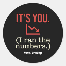 Adesivo Redondo  It’s you, I ran the numbers Funny Anti-Valentine 